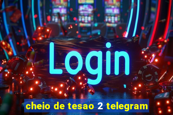 cheio de tesao 2 telegram